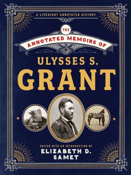 Title details for The Annotated Memoirs of Ulysses S. Grant by Ulysses S. Grant - Available